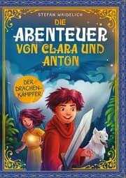 Cover von Die Abenteuer von Clara und Anton: Der Drachenkämpfer