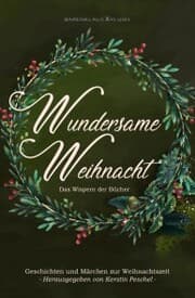 Cover von Wundersame Weihnacht - Das Wispern der Bücher: Geschichten und Märchen zur Weihnachtszeit