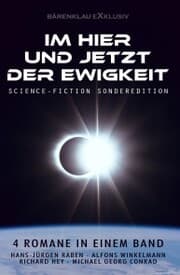 Cover von Im Hier und Jetzt der Ewigkeit - Science-Fiction-Sonderedition: Vier Romane in einem Band