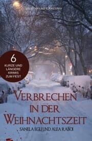 Cover von Verbrechen in der Weihnachtszeit - 6 kurze und längere Krimis zum Fest