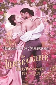 Cover von Ein Liebesratgeber - Alles Wissenswerte für die Lady