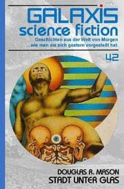 Cover von GALAXIS SCIENCE FICTION, Band 42: STADT UNTER GLAS