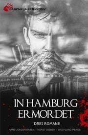 Cover von IN HAMBURG ERMORDET - Drei Romane