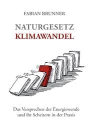 Cover von Naturgesetz Klimawandel - Das Versprechen der Energiewende und ihr Scheitern in der Praxis