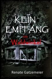 Cover von Kein Empfang im Waldwinkel