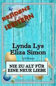 Cover von Residenz Seestern: Nie zu alt für eine neue Liebe: Ein Sylt Roman