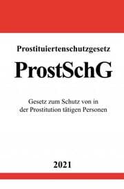Cover von Prostituiertenschutzgesetz (ProstSchG)