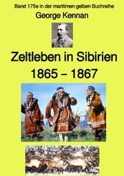 Cover von Zeltleben in Sibirien - 1865 - 1867 - Abenteuer unter den Korjäken und anderen Stämmen in Kamtschatka und Nordasien - Band 175e in der maritimen gelben Buchreihe - bei Jürgen Ruszkowski