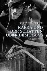 Cover von KAFKA UND DER SCHATTEN ÜBER DEM FLUSS