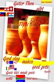 Cover von Guter Ton gibt gute Töpfe D A CH Good clay makes good pots english Goeie klei maak goeie potte