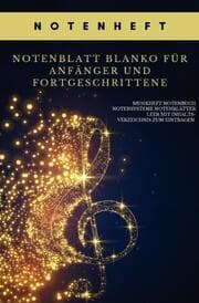 Cover von Notenheft Notenblatt blanko für Anfänger und Fortgeschrittene Musikheft Notenbuch Notensysteme Notenblätter leer mit Inhaltsverzeichnis zum Eintragen