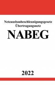 Cover von Netzausbaubeschleunigungsgesetz Übertragungsnetz NABEG 2022