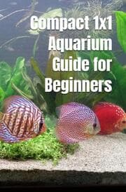 Cover von Compact 1x1 Aquarium Guide for Beginners