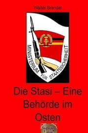 Cover von Die Stasi - Eine Behörde im Osten