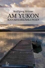 Cover von AM YUKON - KANADA-ERZÄHLUNGEN