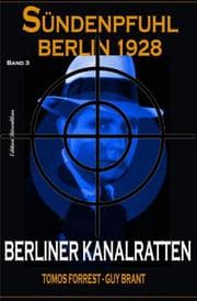 Cover von Berliner Kanalratten: Sündenpfuhl Berlin 1928 - Band 3
