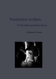 Cover von Faszination Jazzbass - 22 Porträts und Interviews