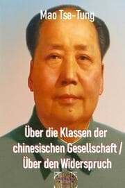 Cover von Über die Klassen der chinesischen Gesellschaft / Über den Widerspruch
