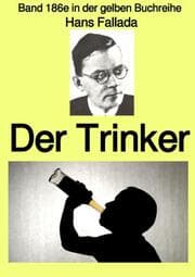 Cover von Der Trinker - Band 186e in der gelben Buchreihe - bei Jürgen Ruszkowski