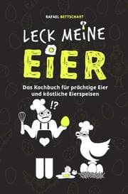 Cover von LECK MEINE EIER - Das lustige Kochbuch für köstliche Eierspeisen [Sonderausgabe mit zusätzlichem Rezept]
