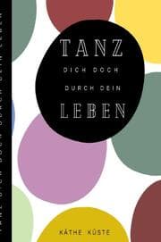 Cover von TANZ dich doch durch dein Leben