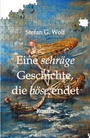 Cover von Eine schräge Geschichte, die böse endet