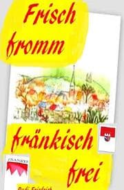 Cover von Frisch fromm fränkisch frei
