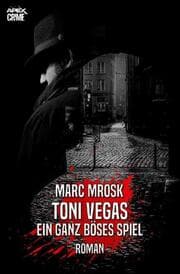 Cover von TONI VEGAS - EIN GANZ BÖSES SPIEL