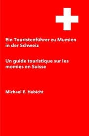 Cover von Ein Touristenführer zu Mumien in der Schweiz / Un guide touristique sur les momies en Suisse