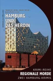 Cover von Hamburg und das Heroin - Regionale Morde: 2 Hamburg-Krimis: Krimi-Reihe
