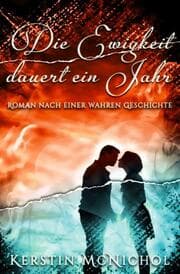 Cover von Die Ewigkeit dauert ein Jahr