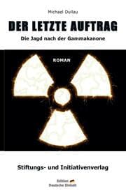 Cover von 'DER LETZTE AUFTRAG' - Die Jagd nach der Gammakanone