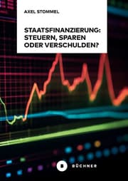 Cover von Staatsfinanzierung: Steuern, Sparen oder Verschulden?