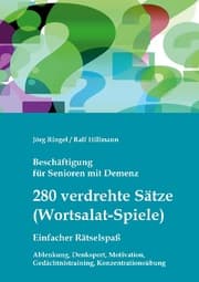 Cover von Beschäftigung für Senioren mit Demenz: 280 verdrehte Sätze / Wortsalat-Spiele, einfacher Rätselspaß