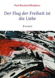 Cover von Der Flug der Freiheit ist die Liebe