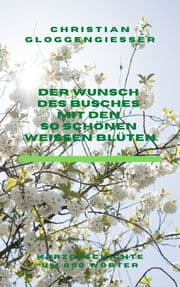 Cover von Der Wunsch des Busches mit den so schönen weißen Blüten
