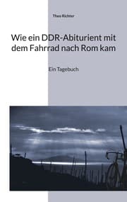 Cover von Wie ein DDR-Abiturient mit dem Fahrrad nach Rom kam