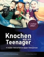 Cover von Knochen wie ein Teenager: Insider-Heilverfahren gegen Osteoporose (2. Auflage 2021)