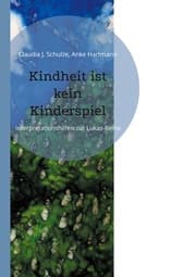 Cover von Kindheit ist kein Kinderspiel