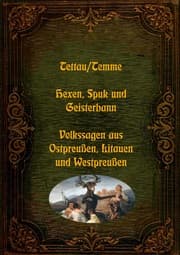 Cover von Hexen, Spuk und Geisterbann - Volkssagen aus Ostpreußen, Litauen und Westpreußen