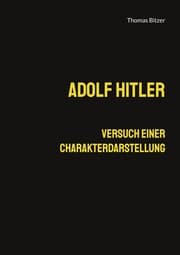 Cover von Adolf Hitler, Versuch einer Charakterdarstellung