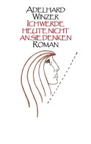 Cover von Ich werde heute nicht an sie denken
