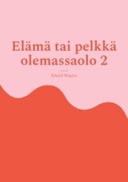 Cover von Elämä tai pelkkä olemassaolo 2