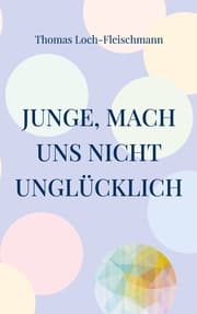 Cover von Junge, mach uns nicht unglücklich