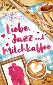 Cover von Liebe, Jazz & Milchkaffee