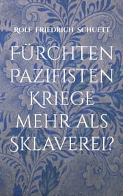 Cover von Fürchten Pazifisten Kriege mehr als Sklaverei?