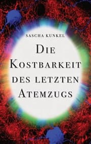 Cover von Die Kostbarkeit des letzten Atemzugs