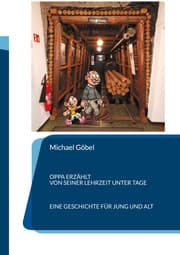 Cover von Oppa erzählt von seiner Lehrzeit unter Tage