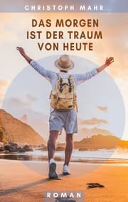 Cover von Das Morgen ist der Traum von heute