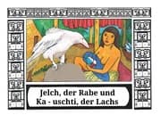 Cover von Jelch, der Rabe und Ka - uschti, der Lachs